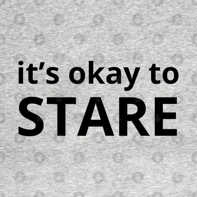 it’s okay to stare by mdr design